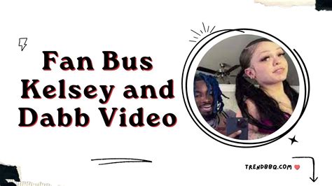 kelsey lawrence dabb twitter video|Kelsey Lawrence and Dabb Gasm team up as Fan Van Bus。